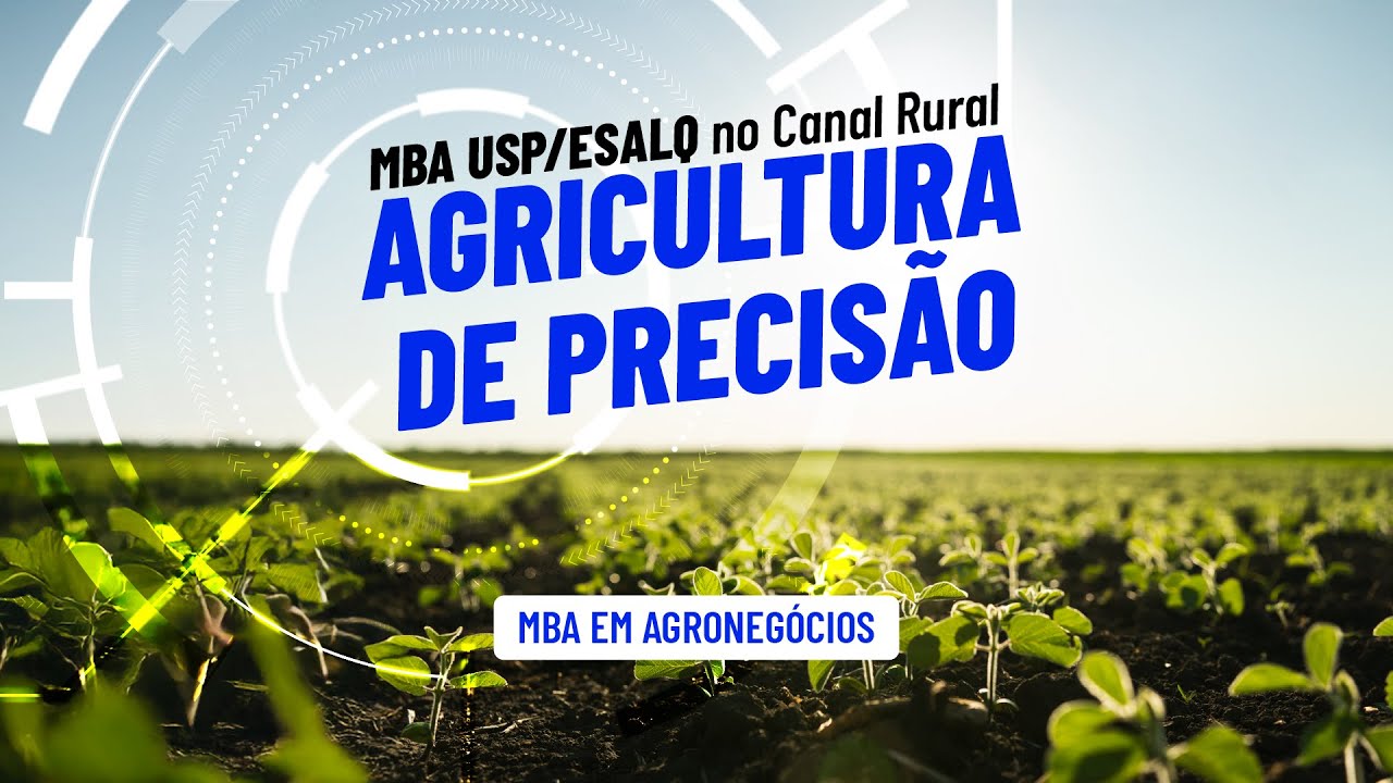 MBA em Agronegócios USP/Esalq no Canal Rural: agricultura de precisão e produtividade