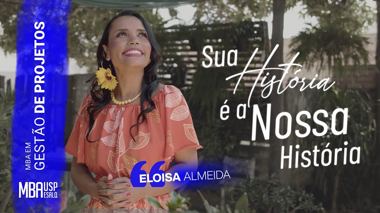 Sua História é a Nossa História - MBA em Gestão de Projetos