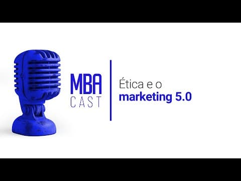 Ética e o Marketing 2.0 | MBA Cast