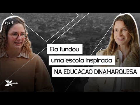 Aline Basso e a Eco Escola Jardim | 3º episódio de O X da Questão